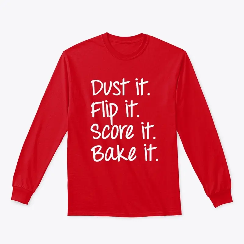 Dust it, flip it, score it, bake it