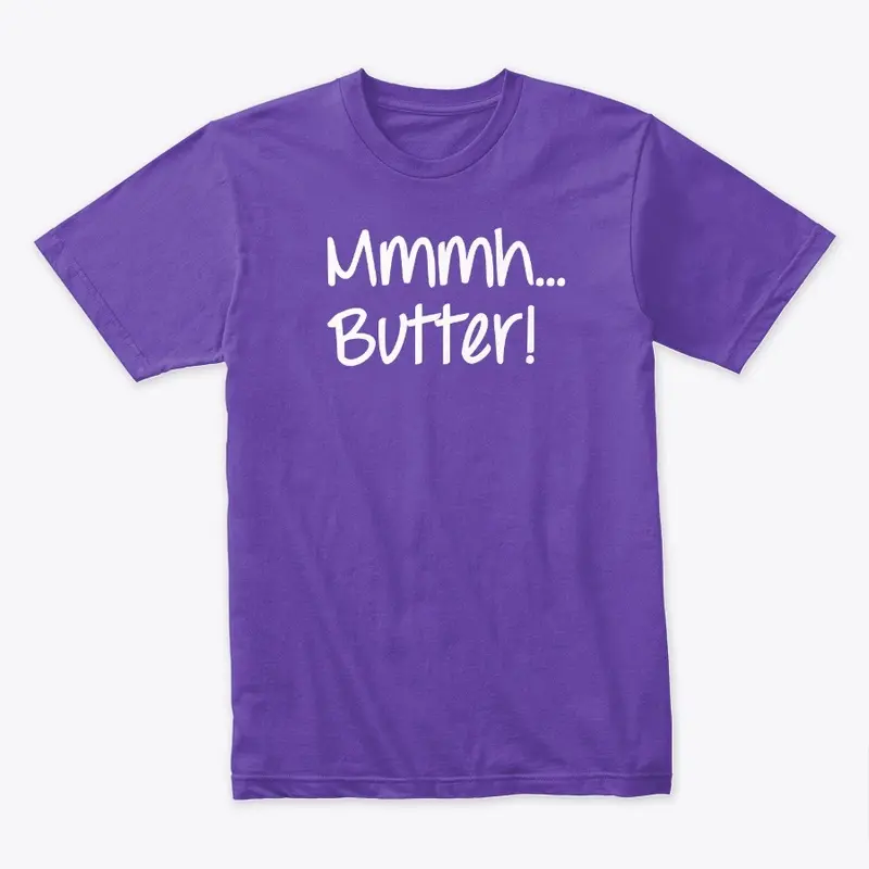 Mmmh... Butter!