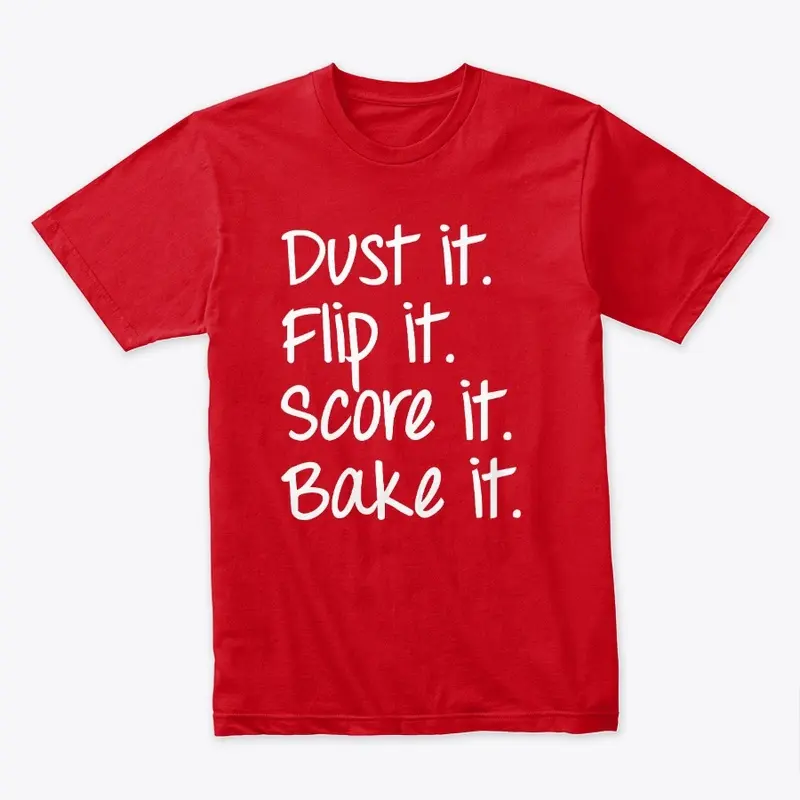 Dust it, flip it, score it, bake it