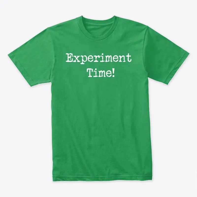 Experiment Time!